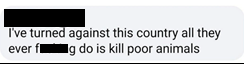 Comment reads: "I've turned against this country all they ever f*****g do is kill poor animals"