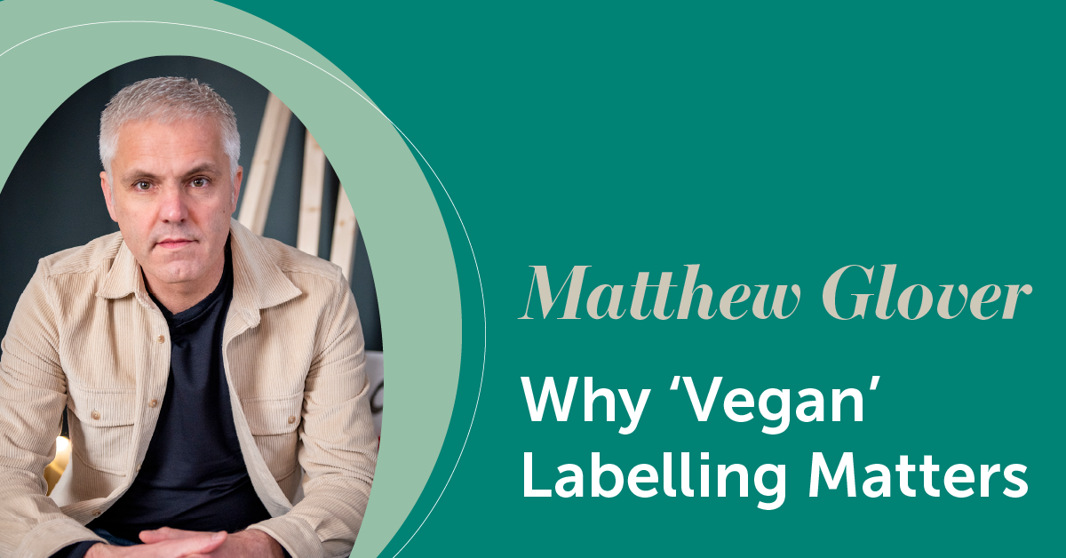 Matthew Glover, why 'vegan' labelleling matters banner